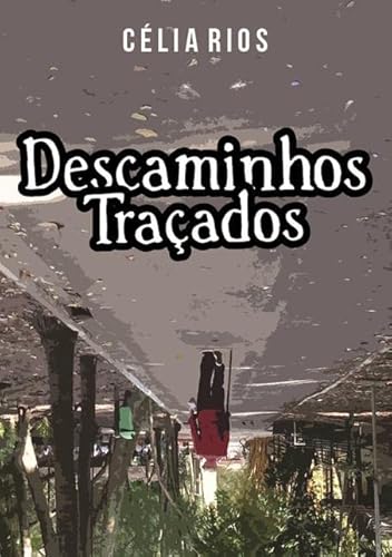 Ler Descaminhos Tracados, do autor Célia Rios