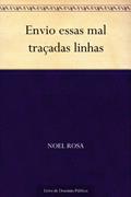 Ler Envio essas mal traçadas linhas, do autor Noel Rosa