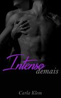 Ler Intenso Demais (Destinos Traçados Livro 1), do autor Carla Klem Ler Intenso Demais (Destinos Traçados Livro 1), do autor Carla Klem