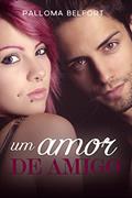 Ler Um amor de amigo (Destinos Traçados Livro 3), do autor Palloma Belfort Ler Um amor de amigo (Destinos Traçados Livro 3), do autor Palloma Belfort