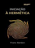Ler Iniciação à hermética (traduzido), do autor Franz Bardon