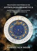 Ler TRATADO ESOTÉRICO DE ASTROLOGIA HERMÉTICA: Psicologia Oculta dos Nativos de Cada Signo Zodiacal, do autor Samael Aun Weor