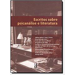 Escritos Sobre Psicanálise e Literatura, do autor Adelina Helena F. Lima P. Freitas; Betty Bernardo Fucks; Maria Anita Carneiro Ribeiro; Dirce Ferreira da Cunha; Luiz Alberto Pin