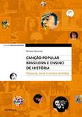 Ler Canção Popular Brasileira e Ensino de História - Palavras, sons e tantos sentidos, do autor Miriam Hermeto