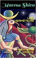 Ler LEIS HERMÉTICAS : As Sete Leis da Sabedoria., do autor Marcus Shiva