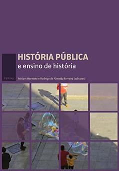 História pública e ensino de história, do autor Miriam Hermeto; Rodrigo de Almeida Ferreira