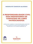 Ler A RESPONSABILIDADE CIVIL DOS PROVEDORES DE CONTEÚDO DE LINKS PATROCINADOS, do autor RODOLFO IGNÁCIO ALICEDA Ler A RESPONSABILIDADE CIVIL DOS PROVEDORES DE CONTEÚDO DE LINKS PATROCINADOS, do autor RODOLFO IGNÁCIO ALICEDA