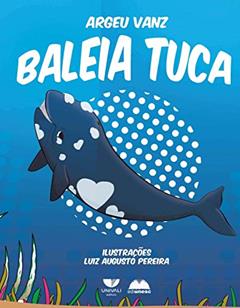 Baleia Tuca, do autor Argeu Vanz