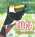 Ler Tuca. O Tucano Amistoso, do autor Márcia Oliveira