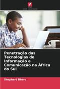 Ler Penetração das Tecnologias de Informação e Comunicação na África do Sul, do autor Shepherd Bhero