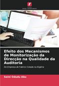 Ler Efeito dos Mecanismos de Monitorização da Direcção na Qualidade da Auditoria: De Empresa de Fabrico Cotada na Nigéria, do autor Seini Odudu Abu Ler Efeito dos Mecanismos de Monitorização da Direcção na Qualidade da Auditoria: De Empresa de Fabrico Cotada na Nigéria, do autor Seini Odudu Abu
