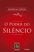 Ler O poder do silêncio, do autor Anselm Grün