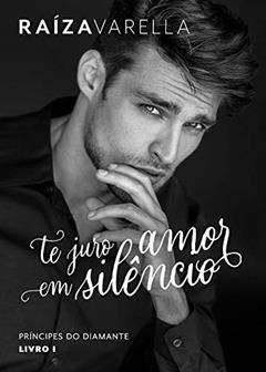 Te juro amor em silêncio, do autor Raiza Varella