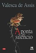Ler A ponta do silêncio, do autor Valesca De Assis