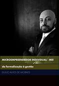 Ler Microempreendedor Individual - MEI: da formalização à gestão, do autor Duilio Alves de Moraes Ler Microempreendedor Individual - MEI: da formalização à gestão, do autor Duilio Alves de Moraes