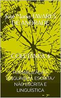 Ler COLETÂNEA 4 : FORMALIZAÇÃO: LINGUAGEM, ESCRITA/ NÃO ESCRITA E LINGUÍSTICA, do autor José Maria TAVARES DE ANDRADE
