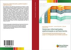 Sistemas informatizados, padronização e conhecimento: A formalização de procedimentos e seu papel na integração da atividade projetual, do autor June Marques Fernandes; Luciana Paula Reis; Eduardo Romeiro Filho