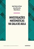 Ler Investigações matemáticas na sala de aula - Nova Edição, do autor João Pedro da Ponte; Joana Brocardo; Hélia Oliveira Ler Investigações matemáticas na sala de aula - Nova Edição, do autor João Pedro da Ponte; Joana Brocardo; Hélia Oliveira