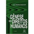 Ler Genese dos Direitos Humanos, do autor João Baptista Herkenhoff Ler Genese dos Direitos Humanos, do autor João Baptista Herkenhoff