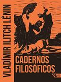 Ler Cadernos Filosóficos, do autor Vladímir Lênin; Fundação Dinarco Reis; Fundação Maurício Grabois; Edições Avante! Ler Cadernos Filosóficos, do autor Vladímir Lênin; Fundação Dinarco Reis; Fundação Maurício Grabois; Edições Avante!