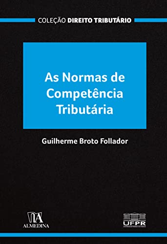 Ler As Normas de Competência Tributária, do autor Guilherme Broto Follador Ler As Normas de Competência Tributária, do autor Guilherme Broto Follador