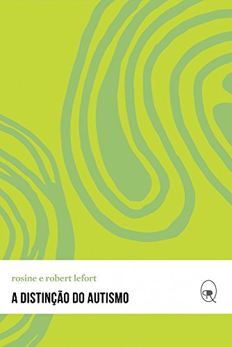 Ler A distinção do autismo: 2, do autor Rosine Lefort; Robert Lefort Ler A distinção do autismo: 2, do autor Rosine Lefort; Robert Lefort