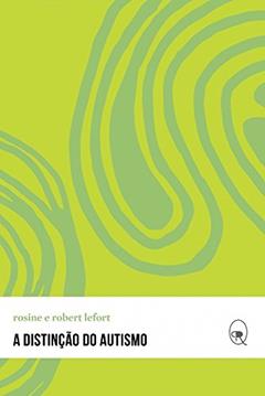 A distinção do autismo: 2, do autor Rosine Lefort; Robert Lefort