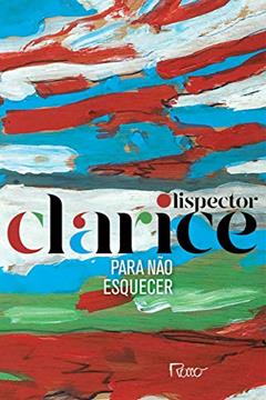Para não esquecer: Edição comemorativa, do autor Clarice Lispector