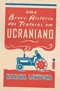 Ler Uma breve história dos tratores em ucraniano, do autor Marina Lewycka Ler Uma breve história dos tratores em ucraniano, do autor Marina Lewycka