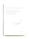 Ler Potências da Suavidade, do autor Anne Dufourmantelle Ler Potências da Suavidade, do autor Anne Dufourmantelle