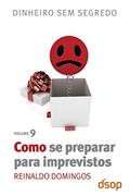 Ler Como se preparar para imprevistos (Dinheiro sem segredo Livro 9), do autor Reinaldo Domingos Ler Como se preparar para imprevistos (Dinheiro sem segredo Livro 9), do autor Reinaldo Domingos