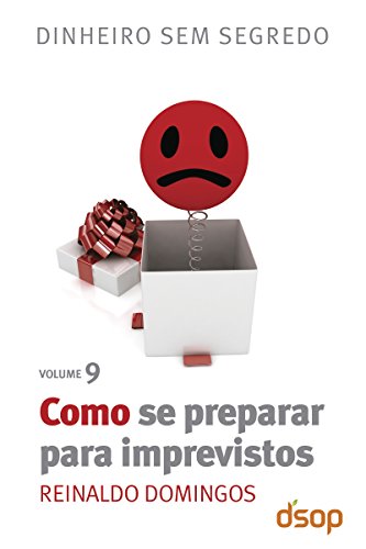 Ler Como se preparar para imprevistos (Dinheiro sem segredo Livro 9), do autor Reinaldo Domingos