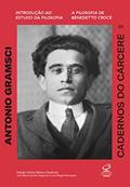 Ler Cadernos do cárcere (Vol. 1): Introdução ao estudo da filosofia. A filosofia de Benedetto Croce, do autor Antônio Gramsci