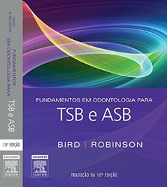 Fundamentos em Odontologia para TSB e ASB, do autor Bird, Doni L.^Robinson, Debbie S.