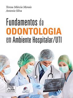 Fundamentos da odontologia em ambiente hospitalar, do autor Teresa Morais