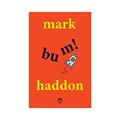 Ler Bum!, do autor Mark Haddon Ler Bum!, do autor Mark Haddon