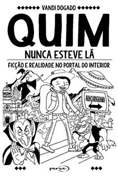 Quim Nunca Esteve Lá: causos populares, do autor Vandi Dogado