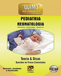 Pediatria - Neonatologia: Teoria e Dicas: Questões de Provas Comentadas, do autor Mário Novais; Gustavo Paulon; Adriane Cruz