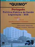 Ler Quimo - Português - Política Publica da Saúde - Legislação Sus - Questões de Provas Comentadas, do autor Mara Gonçalves