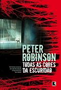 Ler Todas as cores da escuridão, do autor Peter Robinson