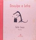 Ler Desculpe a Letra, do autor Guto Lacaz