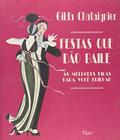 Ler Festas Que Dao Baile, do autor Gilda Chataignier Ler Festas Que Dao Baile, do autor Gilda Chataignier