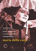Ler Uma empresa e seus segredos: Companhia Maria Della Costa, do autor Tania Brandão