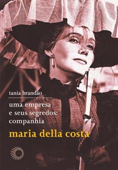 Uma empresa e seus segredos: Companhia Maria Della Costa, do autor Tania Brandão