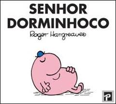 Senhoras e Senhores: Senhor Dorminhoco, do autor Roger Hargreaves