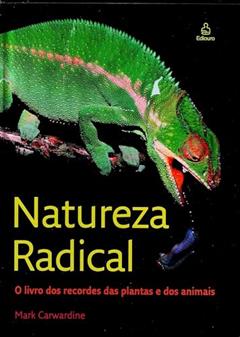 Natureza Radical, do autor Mark Carwardine