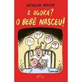 Ler E Agora? O Bebê Nasceu!, do autor Natascha Müller