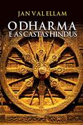 Ler O Dharma e as Castas Hindus, do autor Jan Val Ellam