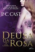 Ler Deusa da Rosa (Goddess Livro 4), do autor P. C. Cast Ler Deusa da Rosa (Goddess Livro 4), do autor P. C. Cast