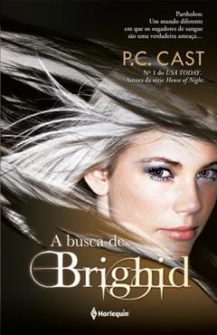 A Busca De Brighid Volume 2, do autor P.C Cast